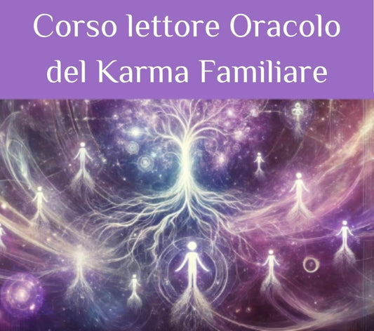Corso lettore certificato dell'Oracolo del Karma Familiare